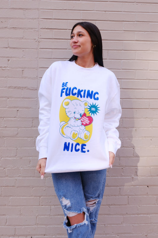 Be F*ing Nice Sweatshirt sweatshirt mure + grand