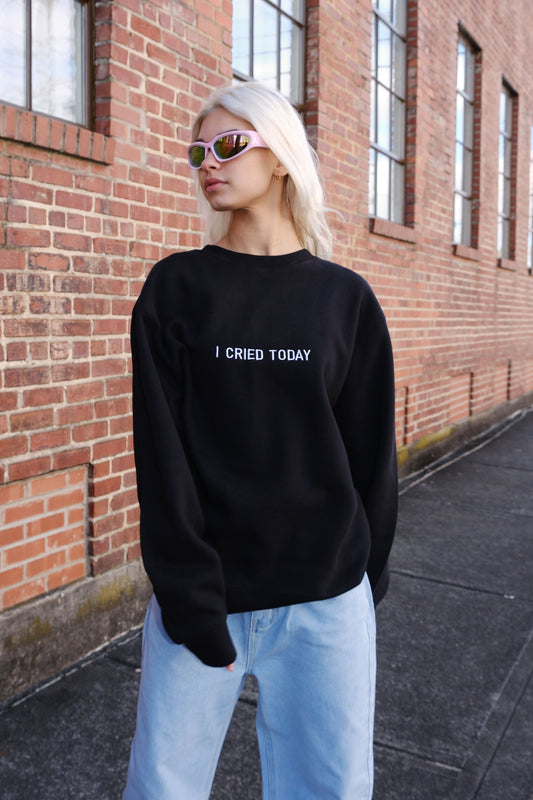 I Cried Todayβ’ Embroidered Sweatshirt sweatshirt mure + grand