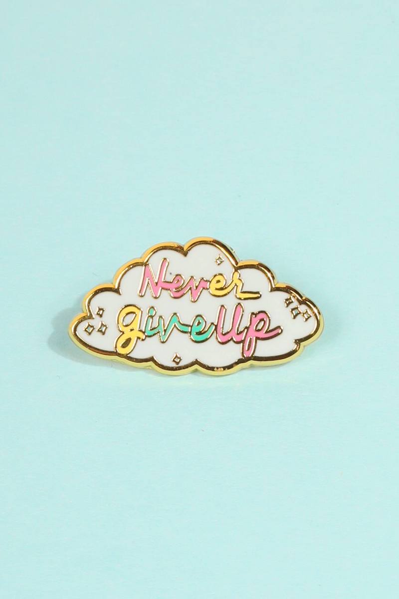 Never Give Up Enamel Pin Enamel Pin Patches & Pins