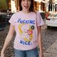 Be F*ing Nice Graphic T-Shirt t-shirt mure + grand 