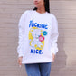 Be F*ing Nice Sweatshirt sweatshirt mure + grand 