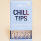 Chill Tips in The Chill Line Chillhouse 