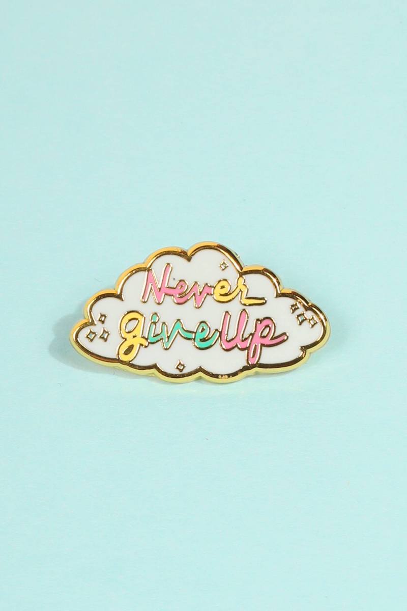 Never Give Up Enamel Pin Enamel Pin Patches & Pins 